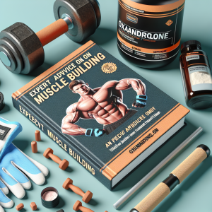 Effektiver Muskelaufbau mit Oxandrolon: Ein Expertenratgeber